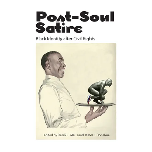 Post-Soul Satire: Black Identity After Civil Rights - Paperback