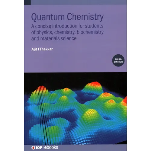 Quantum Chemistry (Third Edition): A concise introduction for students of physics, chemistry, biochemistry and materials science - Hardcover