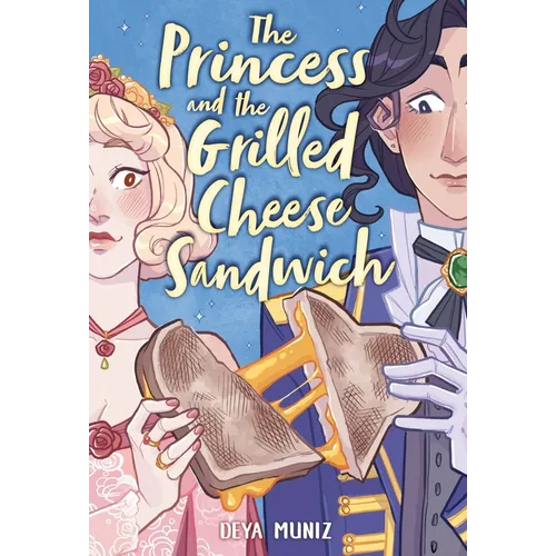 The Princess and the Grilled Cheese Sandwich (a Graphic Novel) - Hardcover