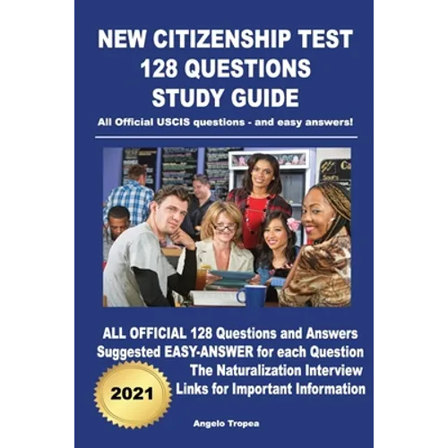 New Citizenship Test 128 Questions Study Guide: All Official USCIS questions - and easy answers! - Paperback