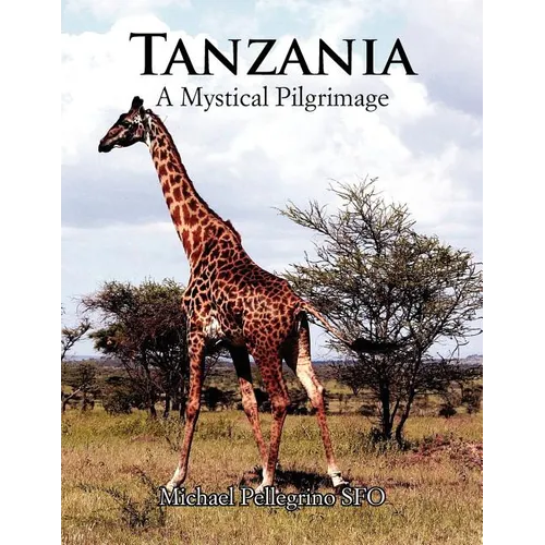 Tanzania- A Mystical Pilgrimage - Paperback