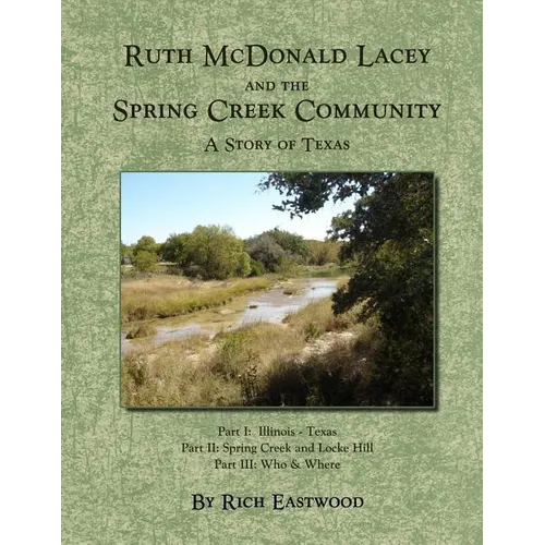 Ruth McDonald Lacey and the Spring Creek Community: A Story of Texas - Paperback