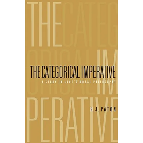 Categorical Imperative: A Study in Kant's Moral Philosophy - Paperback