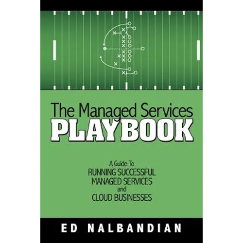 The Managed Services Playbook: A Guide to Running Successful Managed Services and Cloud Businesses - Paperback