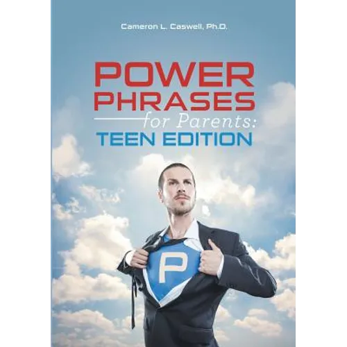 Power Phrases for Parents: Teen Edition - Paperback