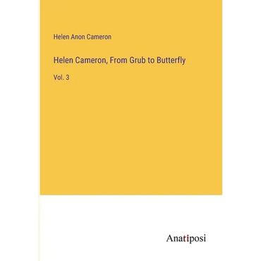 Helen Cameron, From Grub to Butterfly: Vol. 3 - Paperback