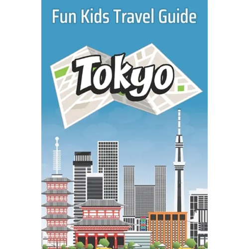 Tokyo: Fun Kids Travel Guide - Paperback