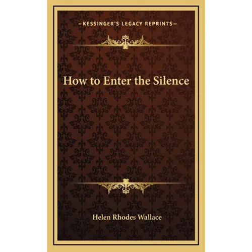 How to Enter the Silence - Hardcover