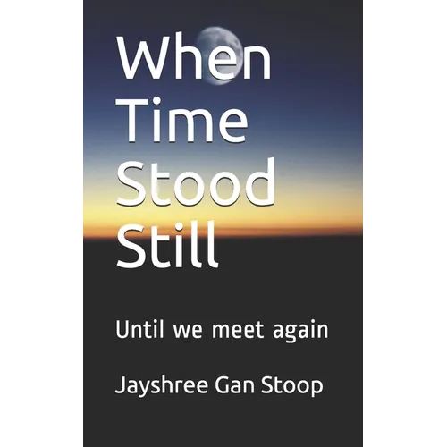 When Time Stood Still: Until we meet again - Paperback