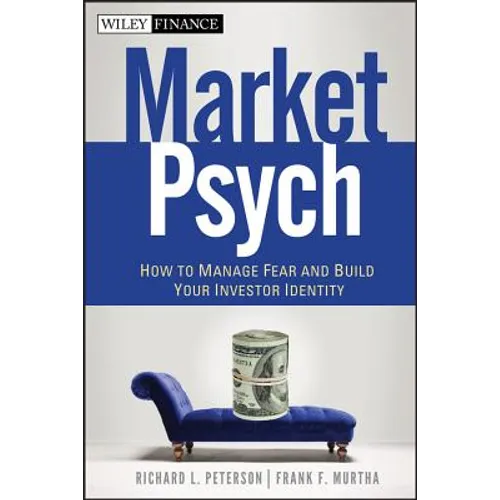 Marketpsych: How to Manage Fear and Build Your Investor Identity - Hardcover