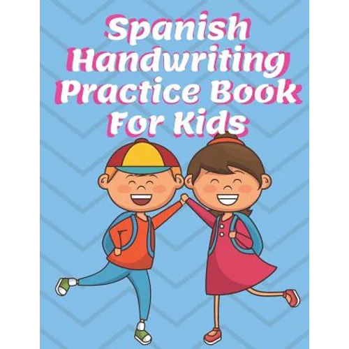 Spanish Handwriting Practice Book for Kids: Preschool & Kindergarten Español Primary Print Penmanship Workbook for Children - Paperback