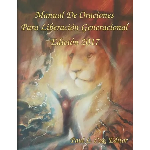 Manual De Oraciones Para Liberación Generacional - Edición 2017 - Paperback