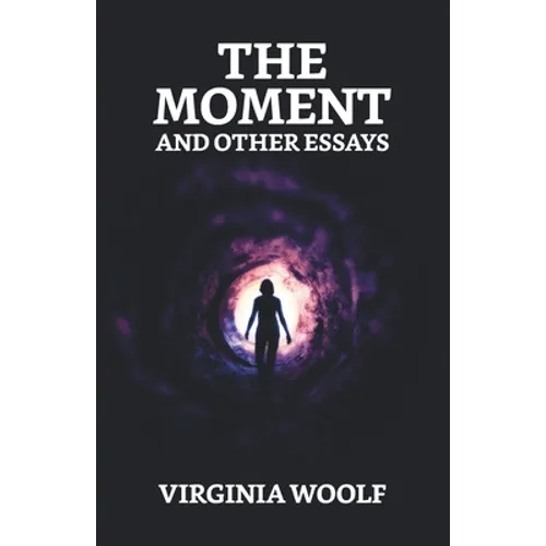 The Moment And Other Essays - Paperback