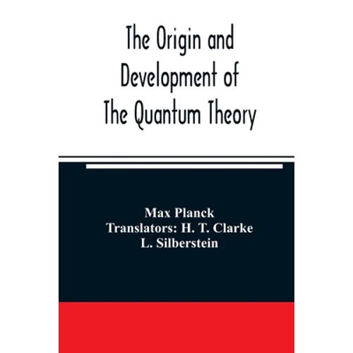 The origin and development of the quantum theory - Paperback