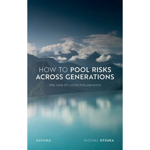 How to Pool Risks Across Generations: The Case for Collective Pensions - Hardcover