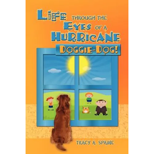Life Through the Eyes of a Hurricane: Doggie-Dog! - Paperback