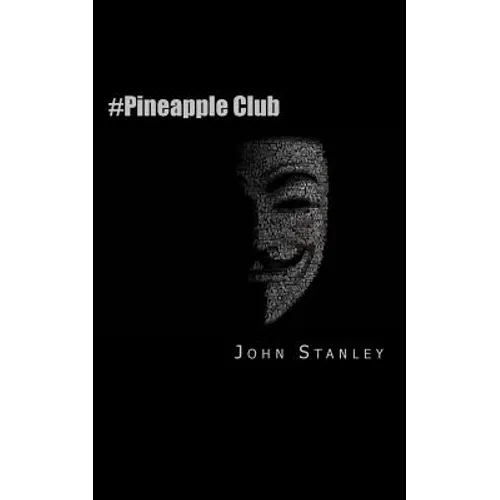 #pineapple Club: Hackers Hunting Paedophiles - Paperback