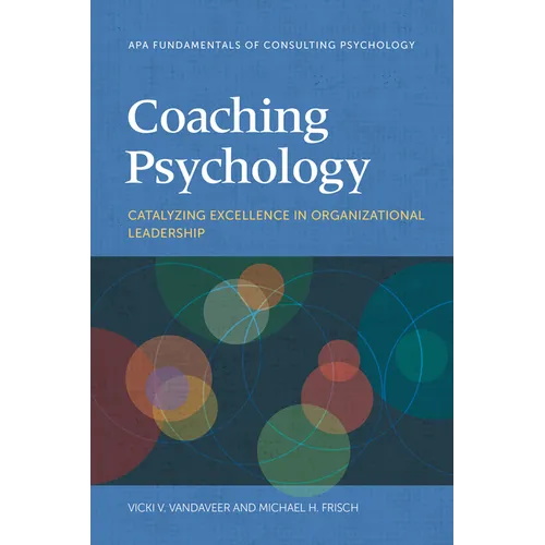 Coaching Psychology: Catalyzing Excellence in Organizational Leadership - Paperback