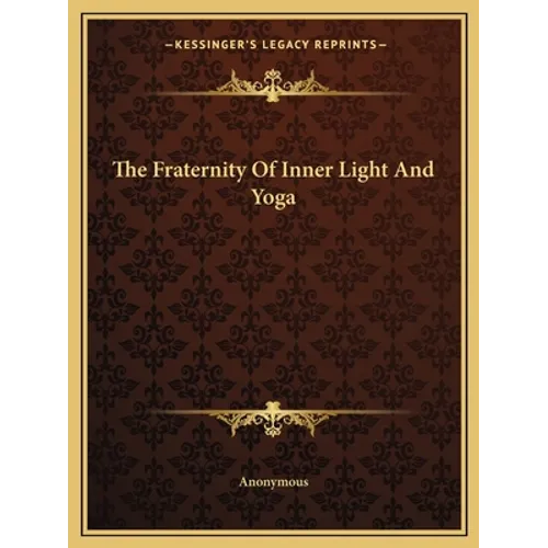 The Fraternity of Inner Light and Yoga - Paperback