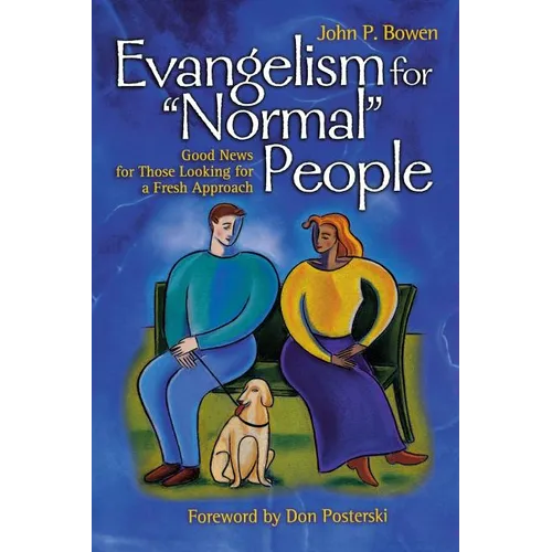 Evangelism for "Normal" People: Good News for Those Looking for a Fresh Approach - Paperback