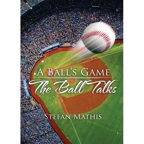A Ball's Game: The Ball Talks - Paperback