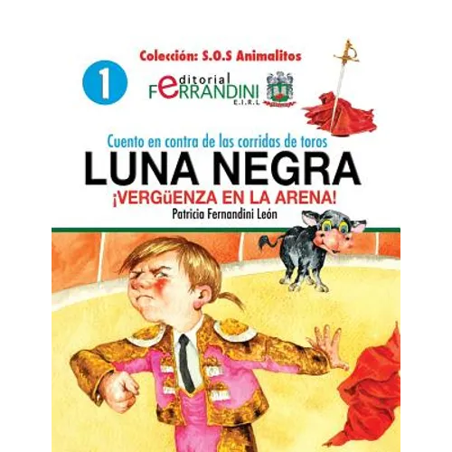 Cuento en contra de las corridas de toros: LUNA NEGRA. ¡Vergüenza en la arena! - Paperback