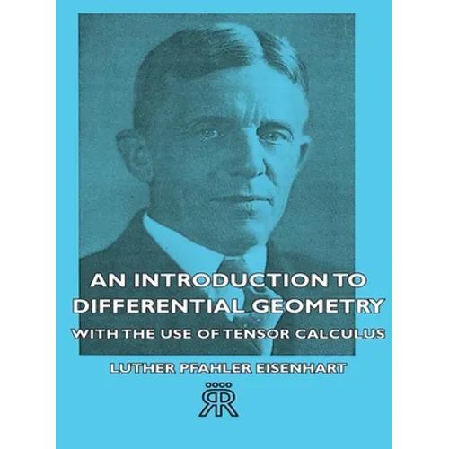 An Introduction to Differential Geometry - With the Use of Tensor Calculus - Paperback