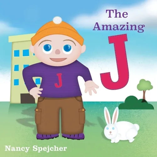 The Amazing J: A Super Hero Is Born - Paperback
