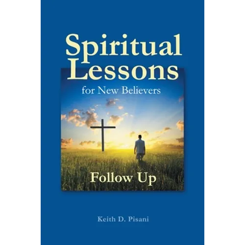 Spiritual Lessons for New Believers: Follow Up - Paperback