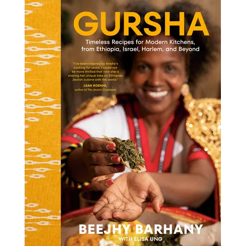 Gursha: Timeless Recipes for Modern Kitchens, from Ethiopia, Israel, Harlem, and Beyond: A Cookbook - Hardcover