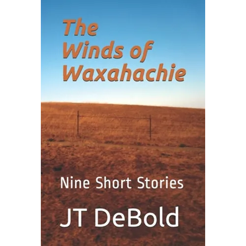 The Winds of Waxahachie: Nine Short Stories - Paperback