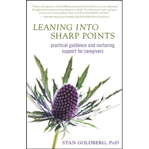 Leaning Into Sharp Points: Practical Guidance and Nurturing Support for Caregivers - Paperback