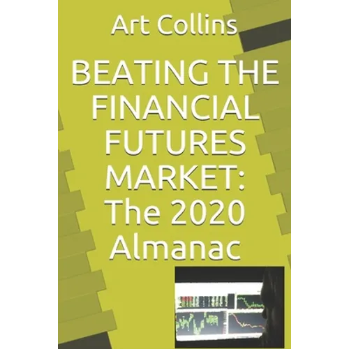 Beating the Financial Futures Market: The 2020 Almanac - Paperback