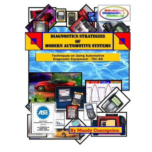 Techniques on Using Automotive Diagnostic Equipment: Diagnostic Strategies of Modern Automotive Systems - Paperback