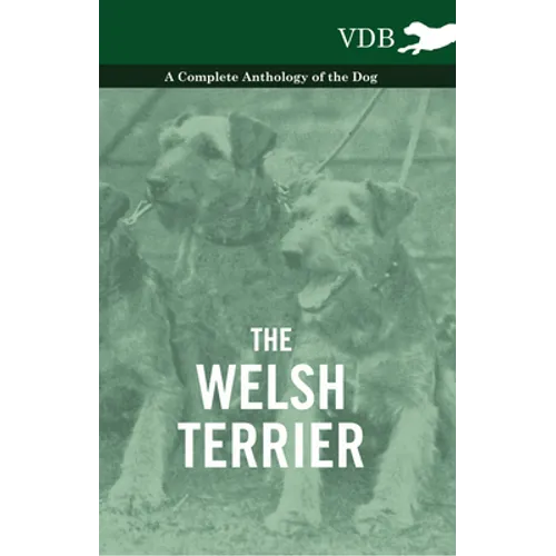 The Welsh Terrier - A Complete Anthology of the Dog - Paperback