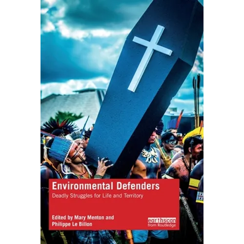 Environmental Defenders: Deadly Struggles for Life and Territory - Paperback