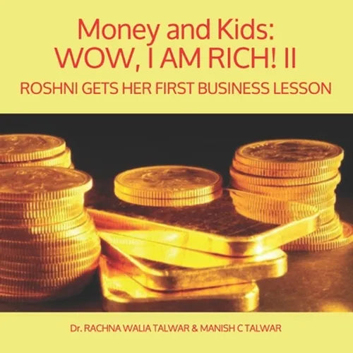 Money and Kids: WOW, I AM RICH! II: Roshni gets her first business lesson - Paperback