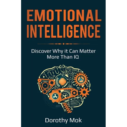 Emotional Intelligence: Discover Why it Can Matter More Than IQ - Paperback