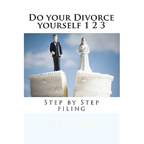 Do your Divorce yourself 1 2 3: Step by Step filing - Paperback