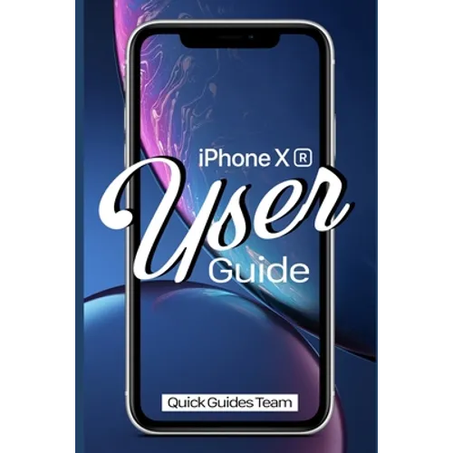 iPhone XR User Guide: The Essential Manual How To Set Up And Start Using Your New iPhone - Paperback