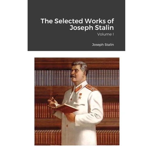 The Selected Works of Joseph Stalin: Volume I - Paperback