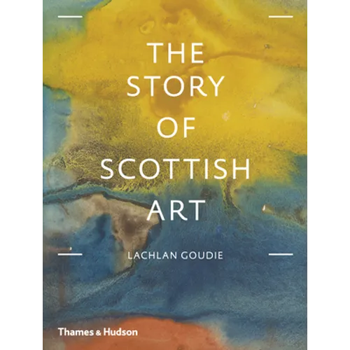 The Story of Scottish Art - Hardcover