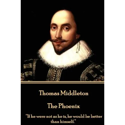 Thomas Middleton - The Phoenix - Paperback