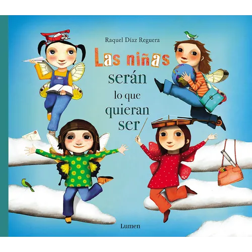 Las Niñas Serán Lo Que Quieran Ser - Hardcover