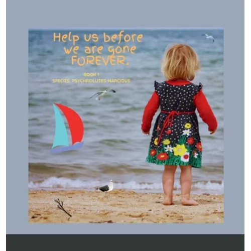 Help us before we are gone, FOREVER - Hardcover