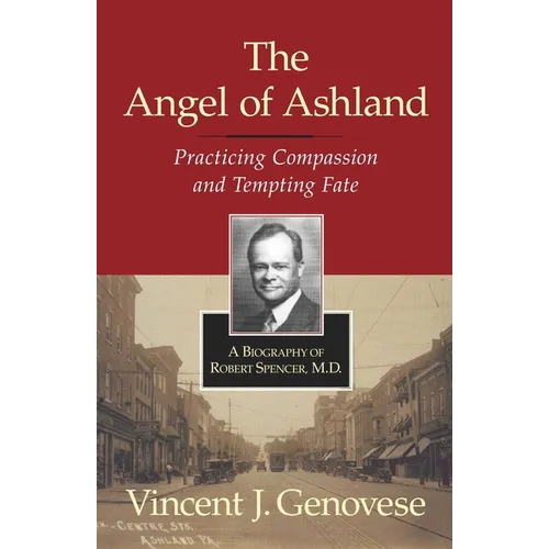 The Angel of Ashland: Practicing Compassion and Tempting Fate - Hardcover