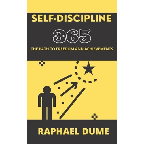 Self-Discipline 365: The Path to Freedom and Achievements - Paperback
