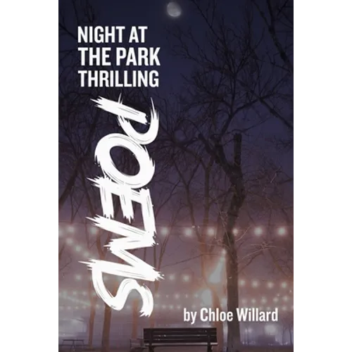Night at the park: Thrilling Poems - Paperback