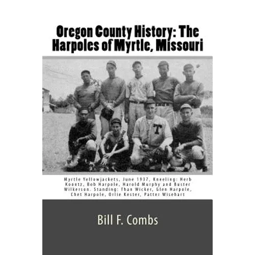 Oregon County History: The Harpoles of Myrtle, Missouri - Paperback