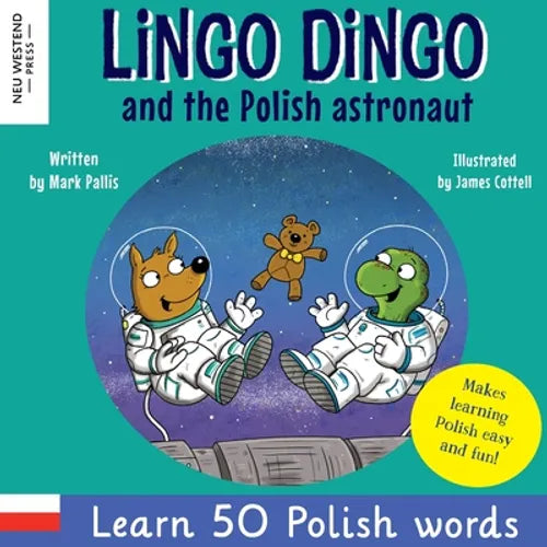Lingo Dingo and the Polish astronaut: Laugh & Learn 50 Polish words! (Learn polish for kids; Bilingual English Polish books for children; polish for k - Paperback